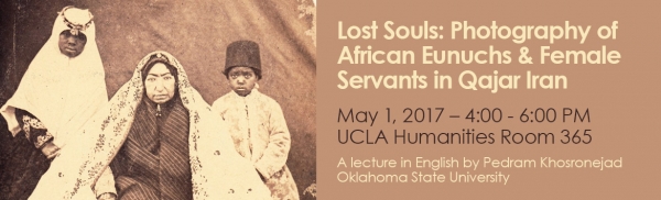 Lost Souls: Photography of African Eunuchs & Female Servants in Qajar Iran
