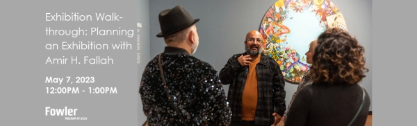 Exhibition Walk-through: Planning an Exhibition with Amir H. Fallah
